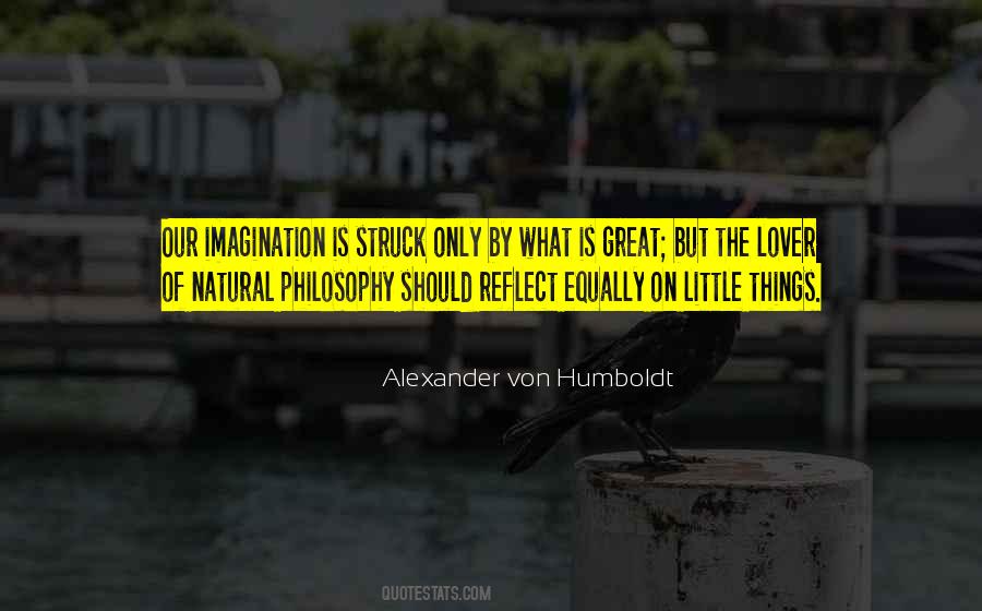 Alexander Von Humboldt Quotes #68848