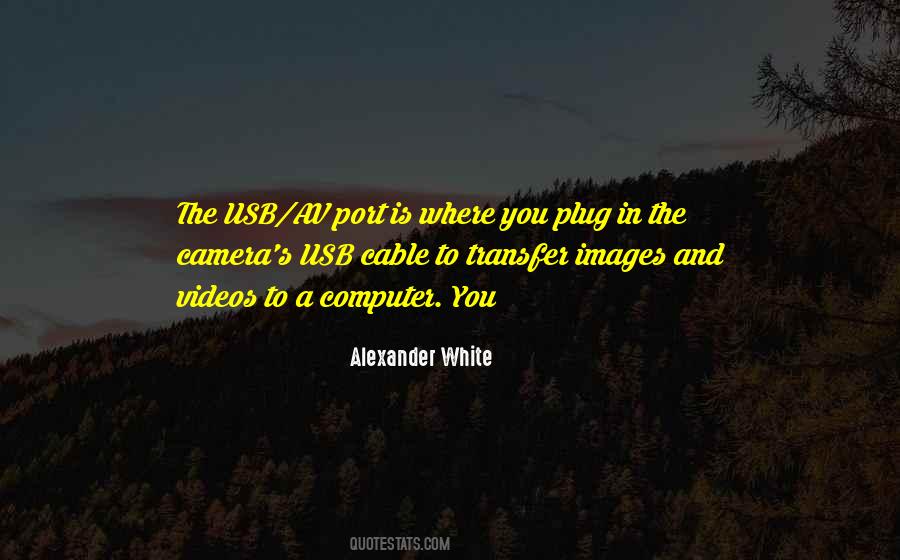 Alexander White Quotes #1503118