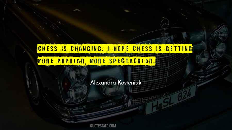 Alexandra Kosteniuk Quotes #1275329