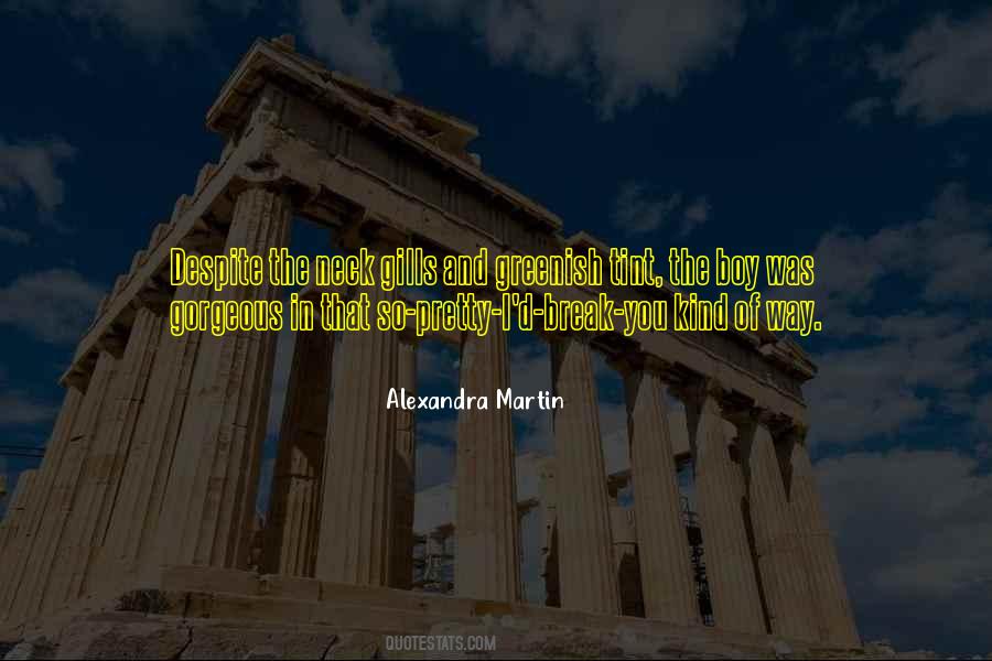 Alexandra Martin Quotes #586410