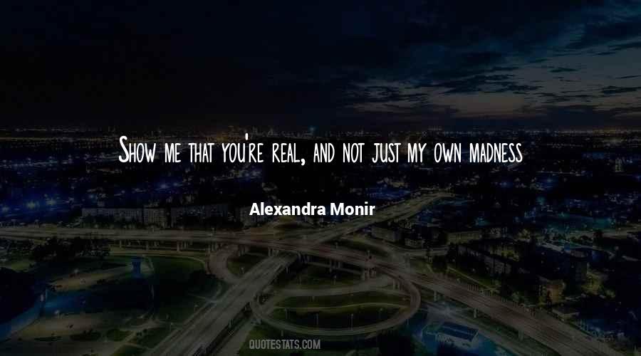 Alexandra Monir Quotes #274876