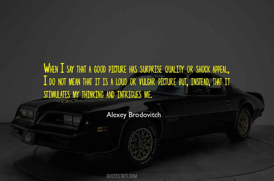 Alexey Brodovitch Quotes #213074