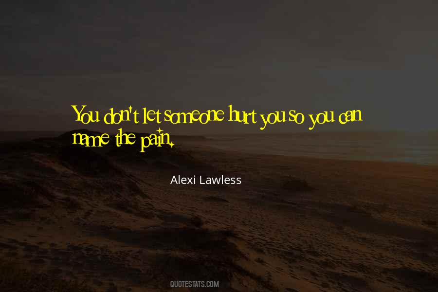 Alexi Lawless Quotes #1121937