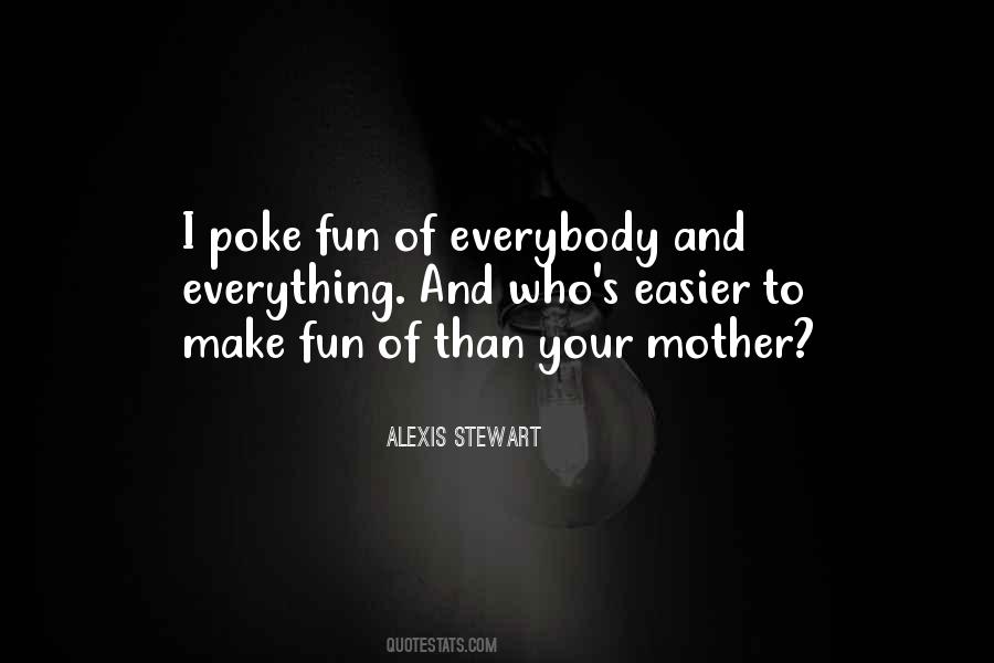 Alexis Stewart Quotes #528098