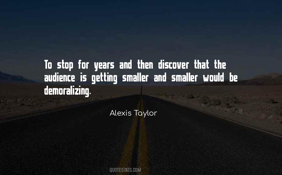 Alexis Taylor Quotes #1292376
