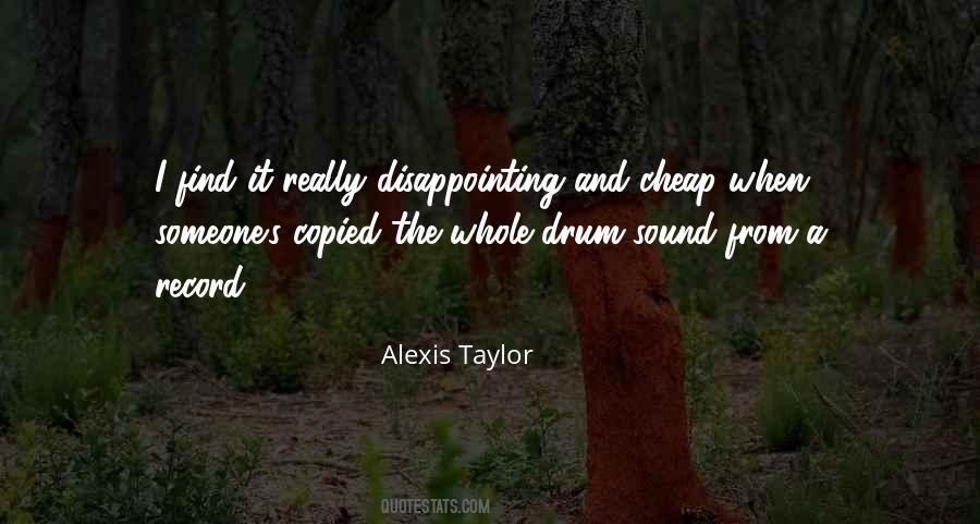 Alexis Taylor Quotes #329204
