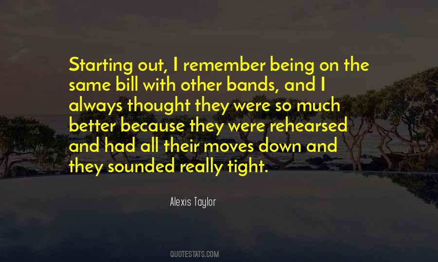 Alexis Taylor Quotes #711541