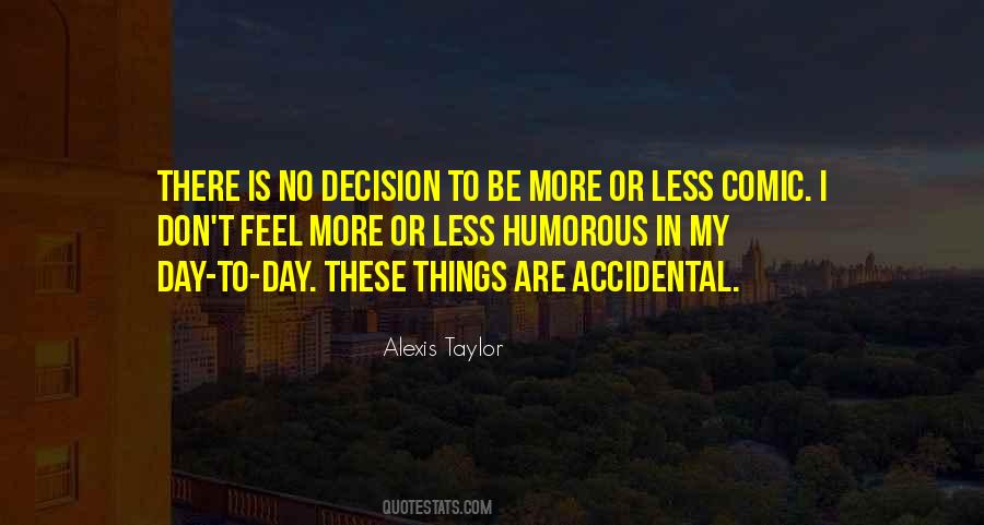 Alexis Taylor Quotes #983697