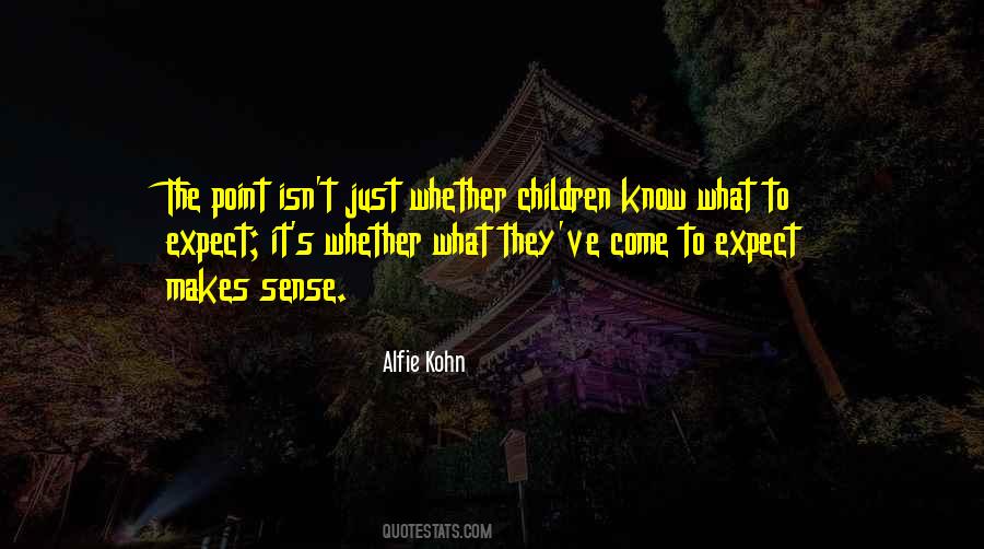 Alfie Kohn Quotes #686292