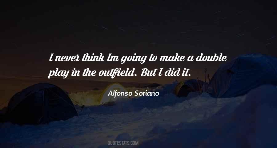 Alfonso Soriano Quotes #1616517