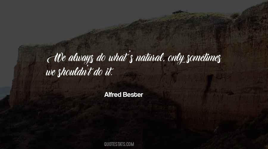 Alfred Bester Quotes #1066935