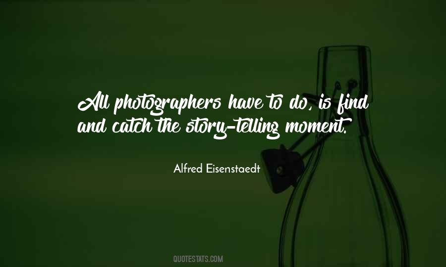 Alfred Eisenstaedt Quotes #1853529