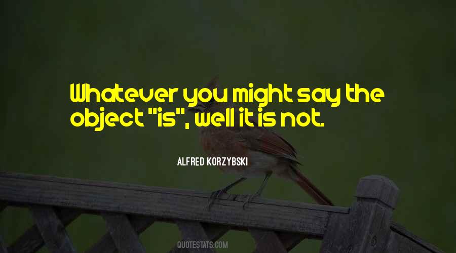 Alfred Korzybski Quotes #1073908