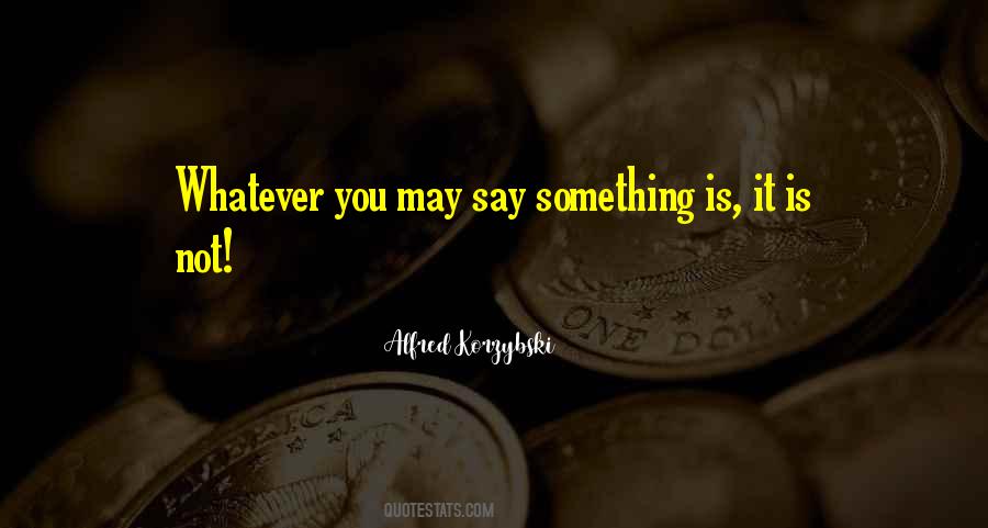 Alfred Korzybski Quotes #1245774