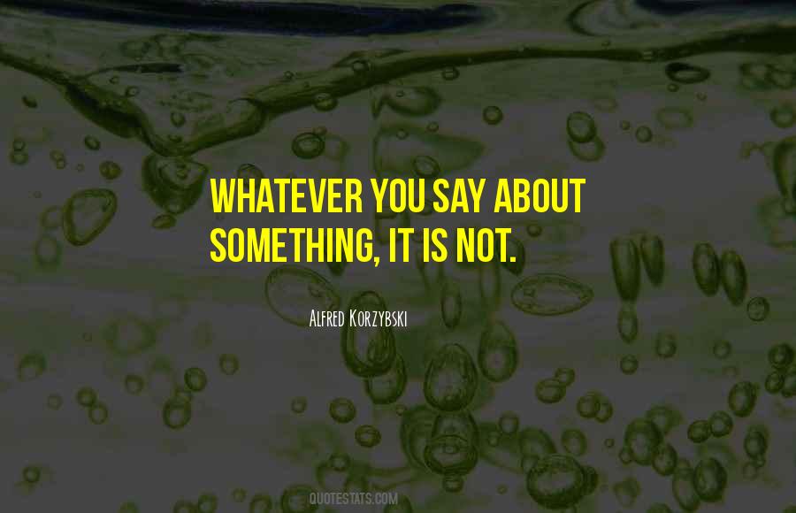 Alfred Korzybski Quotes #1286870