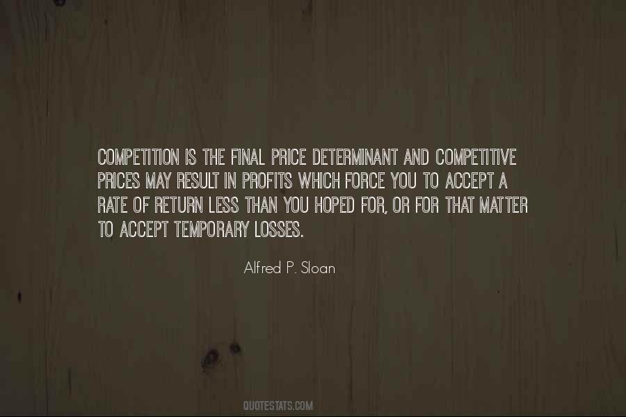 Alfred P. Sloan Quotes #1040413