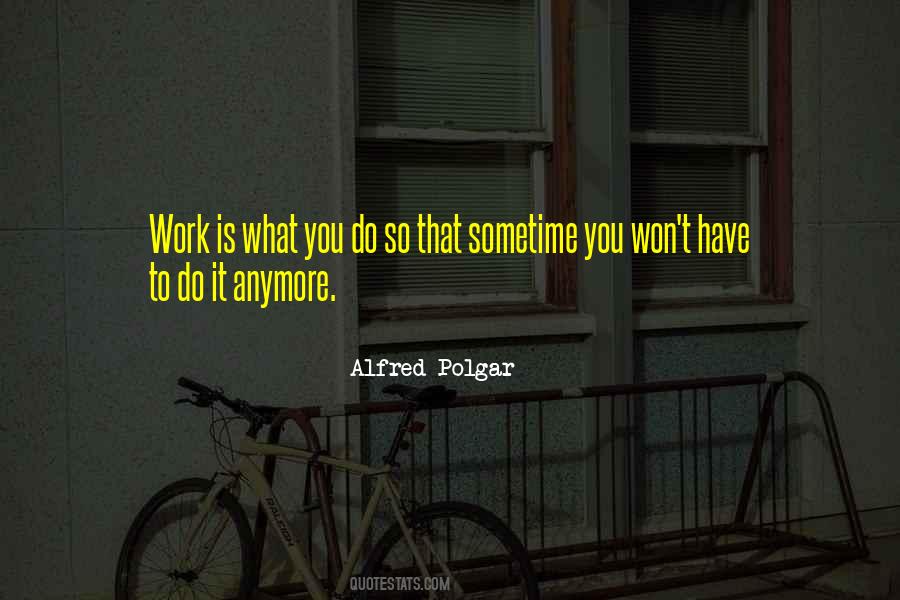 Alfred Polgar Quotes #970953