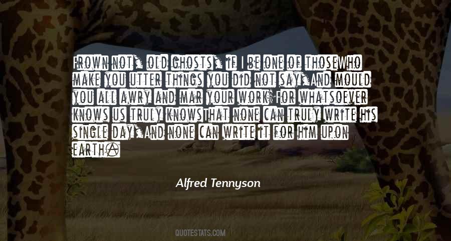 Alfred Tennyson Quotes #1297277