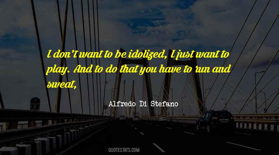 Alfredo Di Stefano Quotes #1622282