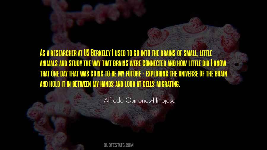 Alfredo Quinones-Hinojosa Quotes #382973