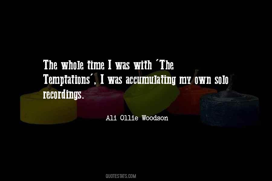 Ali-Ollie Woodson Quotes #1342465