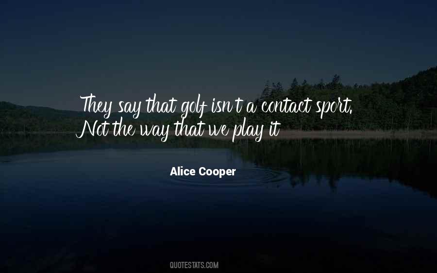 Alice Cooper Quotes #782864