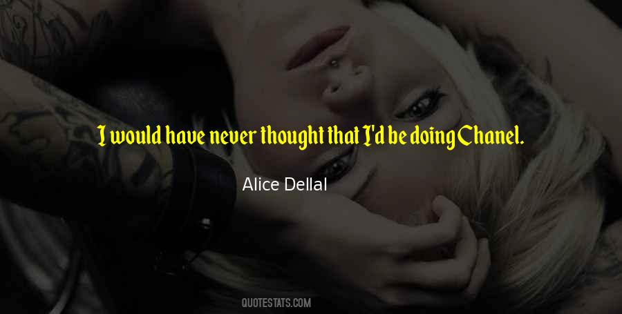 Alice Dellal Quotes #1259836