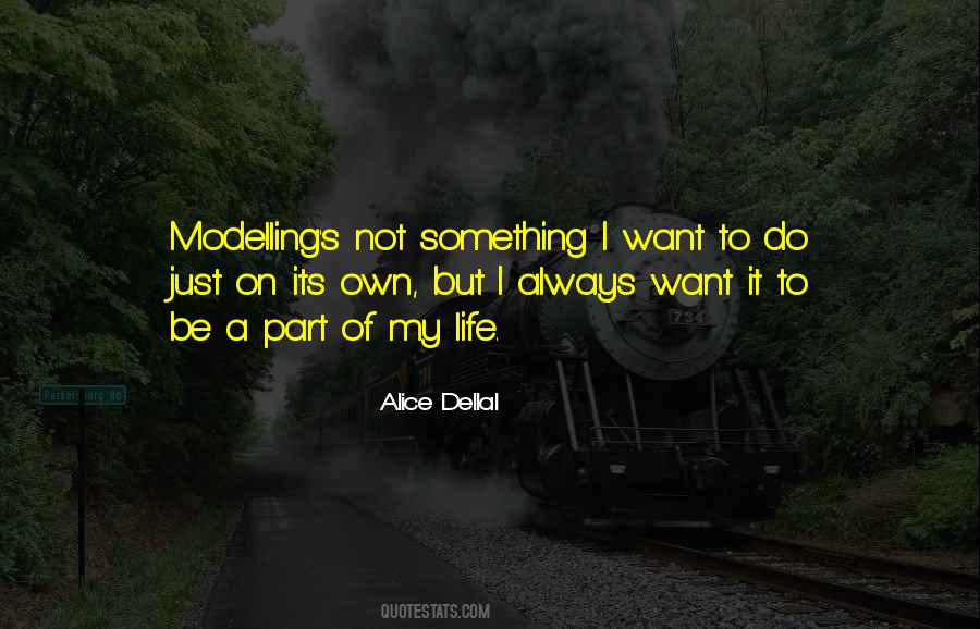 Alice Dellal Quotes #1405492