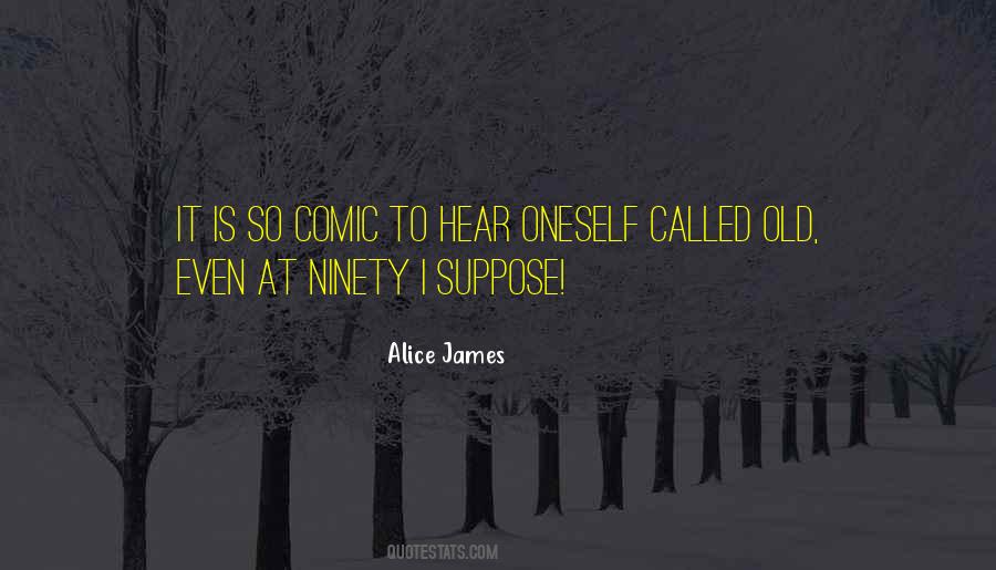 Alice James Quotes #889415