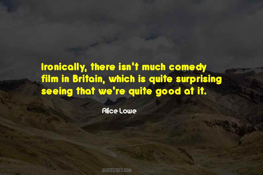 Alice Lowe Quotes #1094607