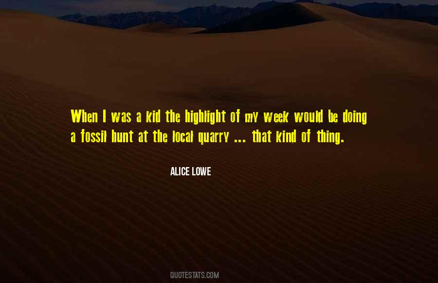 Alice Lowe Quotes #1586473