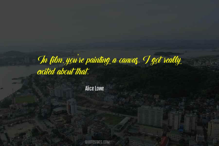 Alice Lowe Quotes #55473