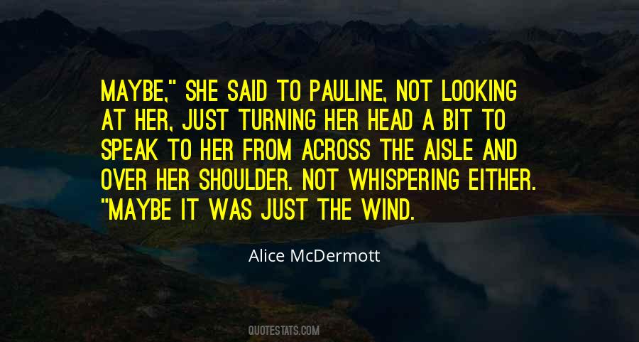 Alice McDermott Quotes #1670540