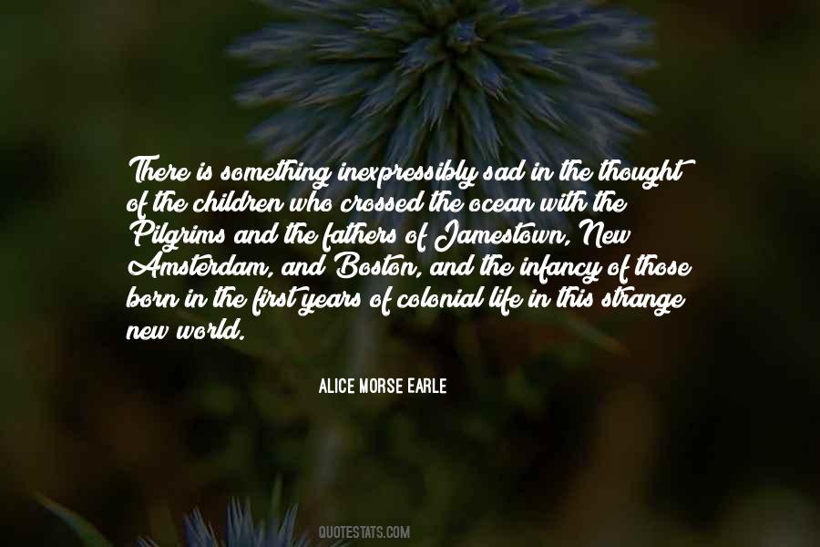 Alice Morse Earle Quotes #684874