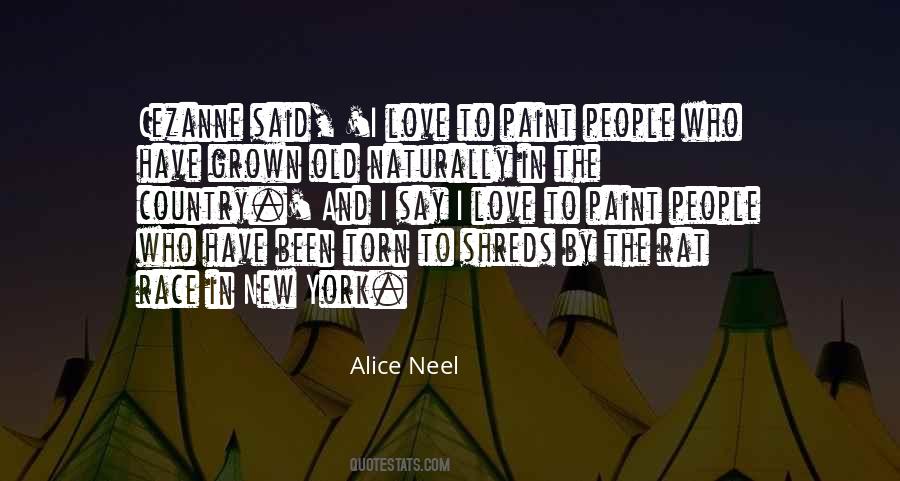 Alice Neel Quotes #1642634