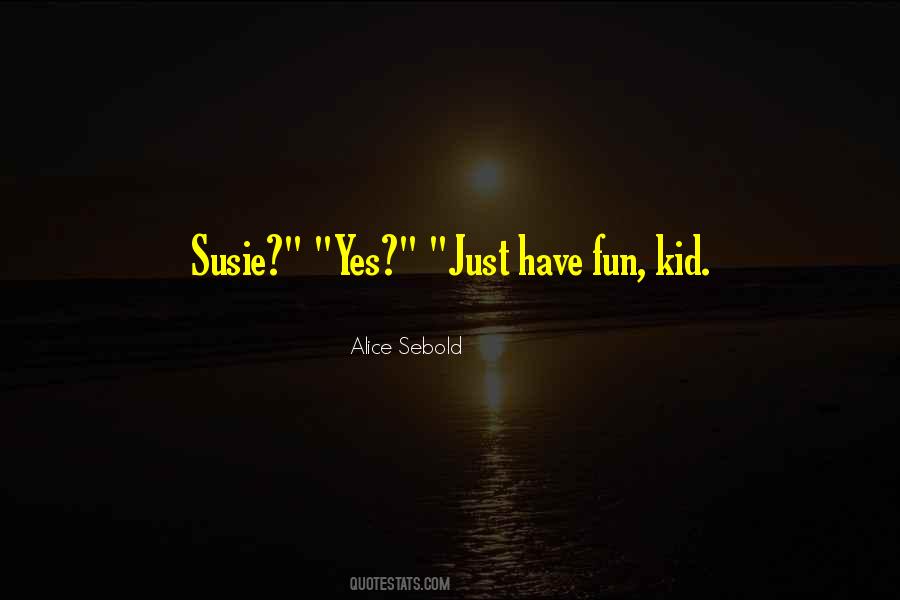 Alice Sebold Quotes #1609067