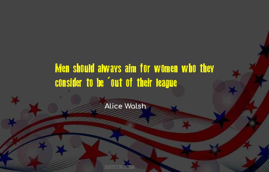 Alice Walsh Quotes #1574692