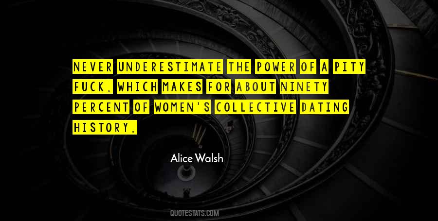 Alice Walsh Quotes #1877228