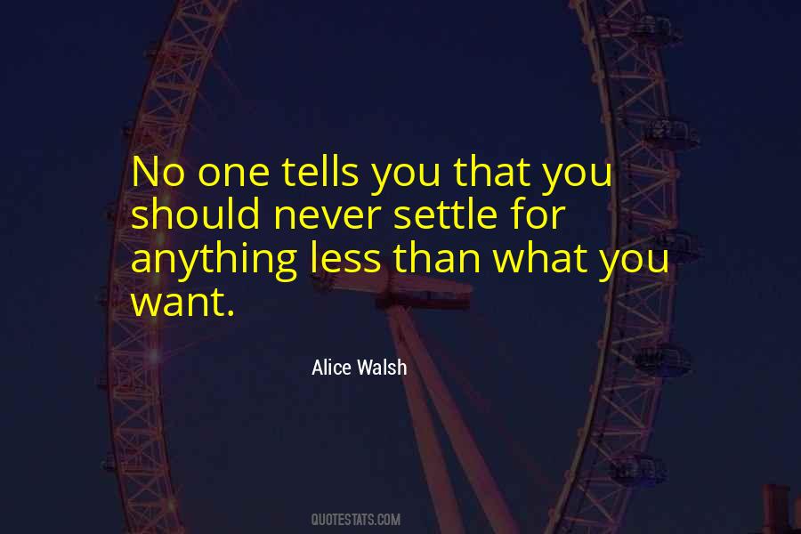 Alice Walsh Quotes #343624