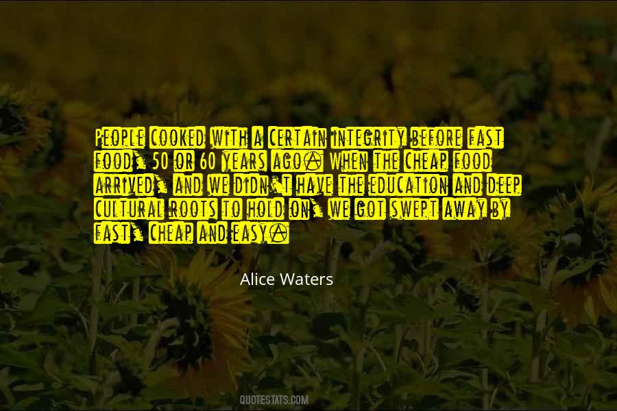 Alice Waters Quotes #1616606