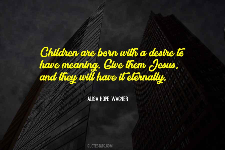 Alisa Hope Wagner Quotes #599664