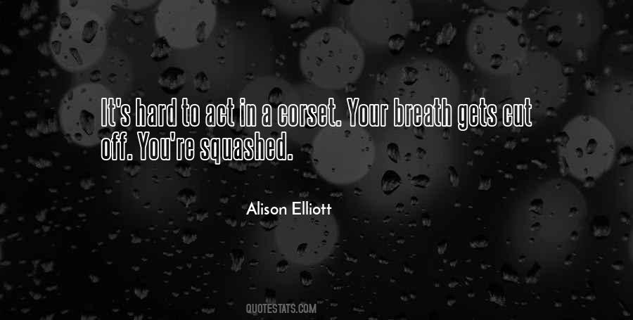 Alison Elliott Quotes #183710