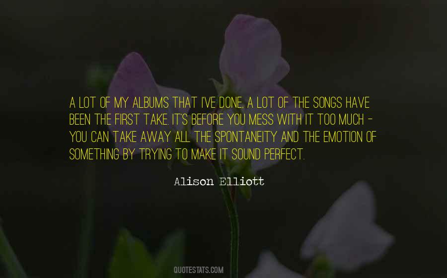Alison Elliott Quotes #421973