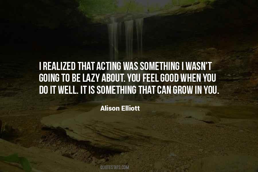 Alison Elliott Quotes #670570