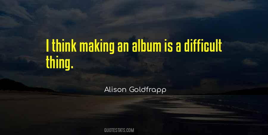 Alison Goldfrapp Quotes #602688