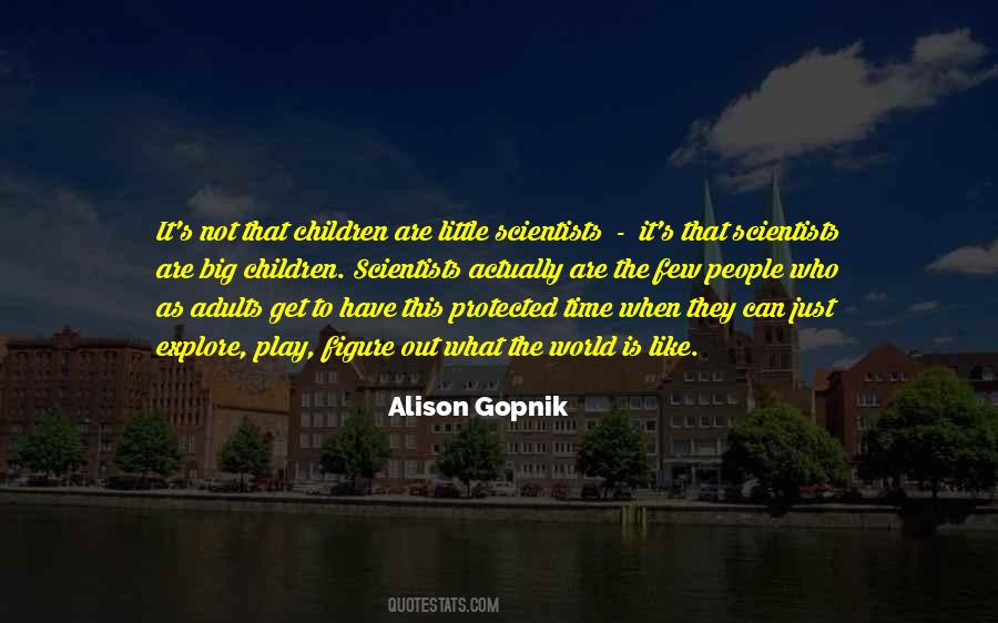 Alison Gopnik Quotes #605014