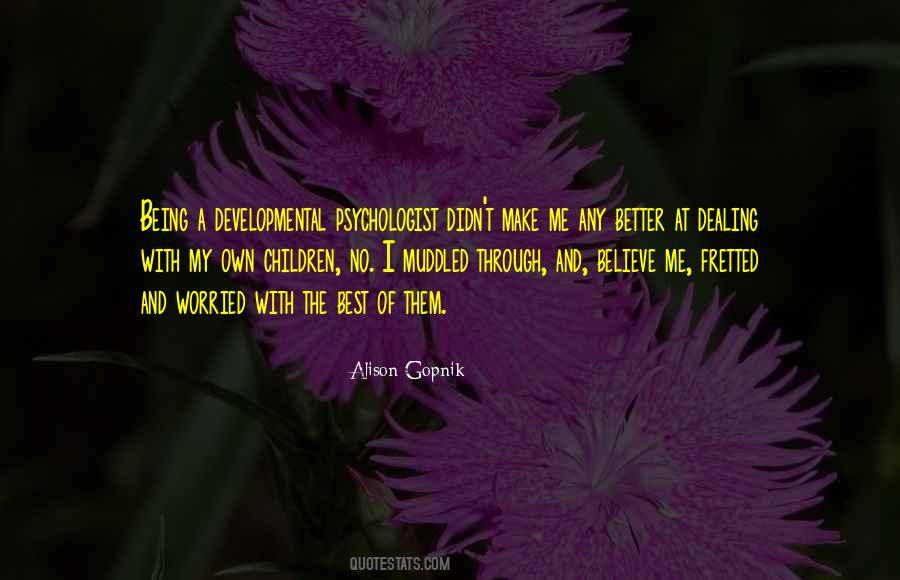 Alison Gopnik Quotes #944760
