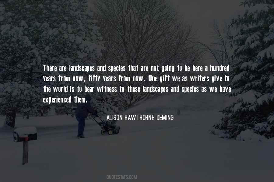Alison Hawthorne Deming Quotes #1595658