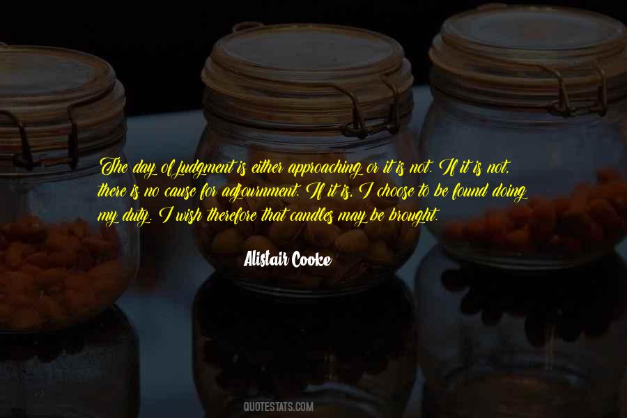 Alistair Cooke Quotes #1407906