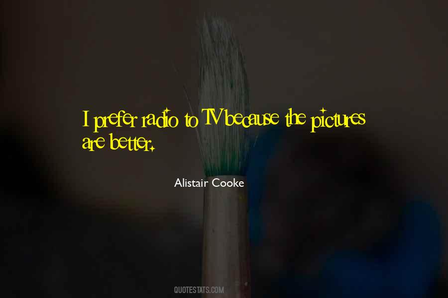 Alistair Cooke Quotes #1787538